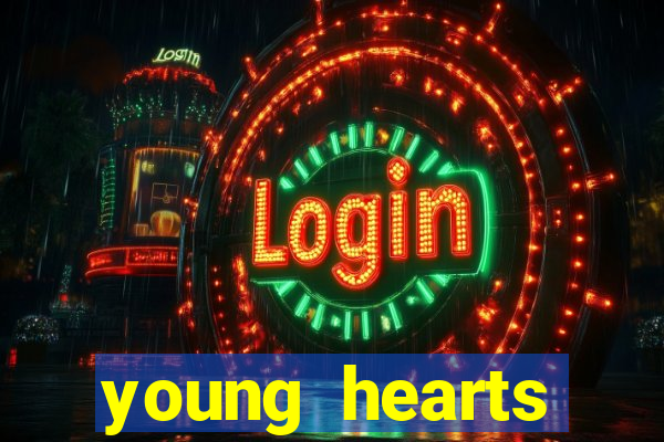 young hearts assistir 2024